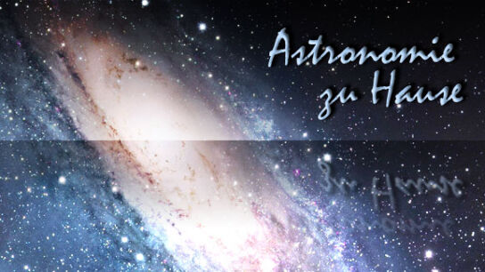 Astronomie zu Hause – Das musst du haben!