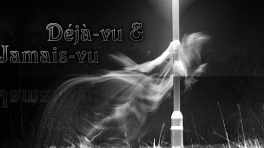 Déjà-vu und Jamais-vu