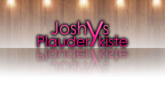 Joshys Plauderkiste