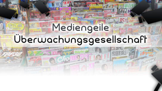 Mediengeile Überwachungsgesellschaft – ein Gedankenspiel