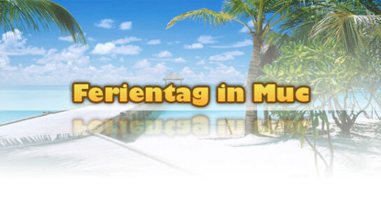 Ein ganz normaler Ferientag in München