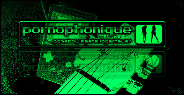 Pornophonique – Gameboy meets Lagerfeuer