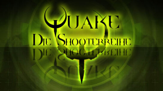 Quake – die Shooterreihe schlechthin