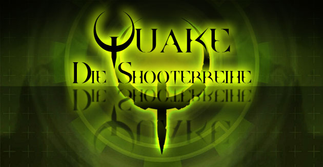 Quake – die Shooterreihe schlechthin