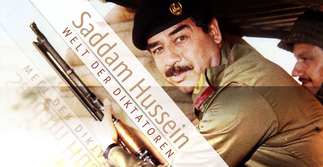 Die Welt der Diktatoren I – Saddam Hussein
