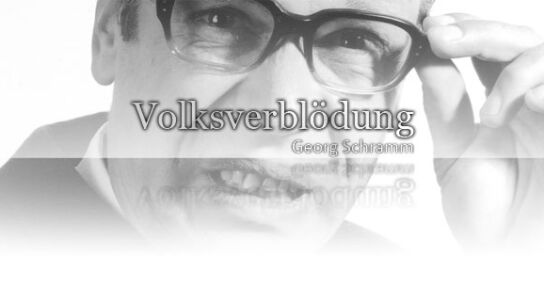 Deutschlands Zukunft: Georg Schramm – Volksverblödung