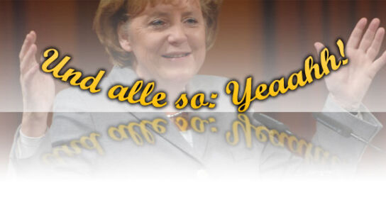 Und alle so: Yeaahh!